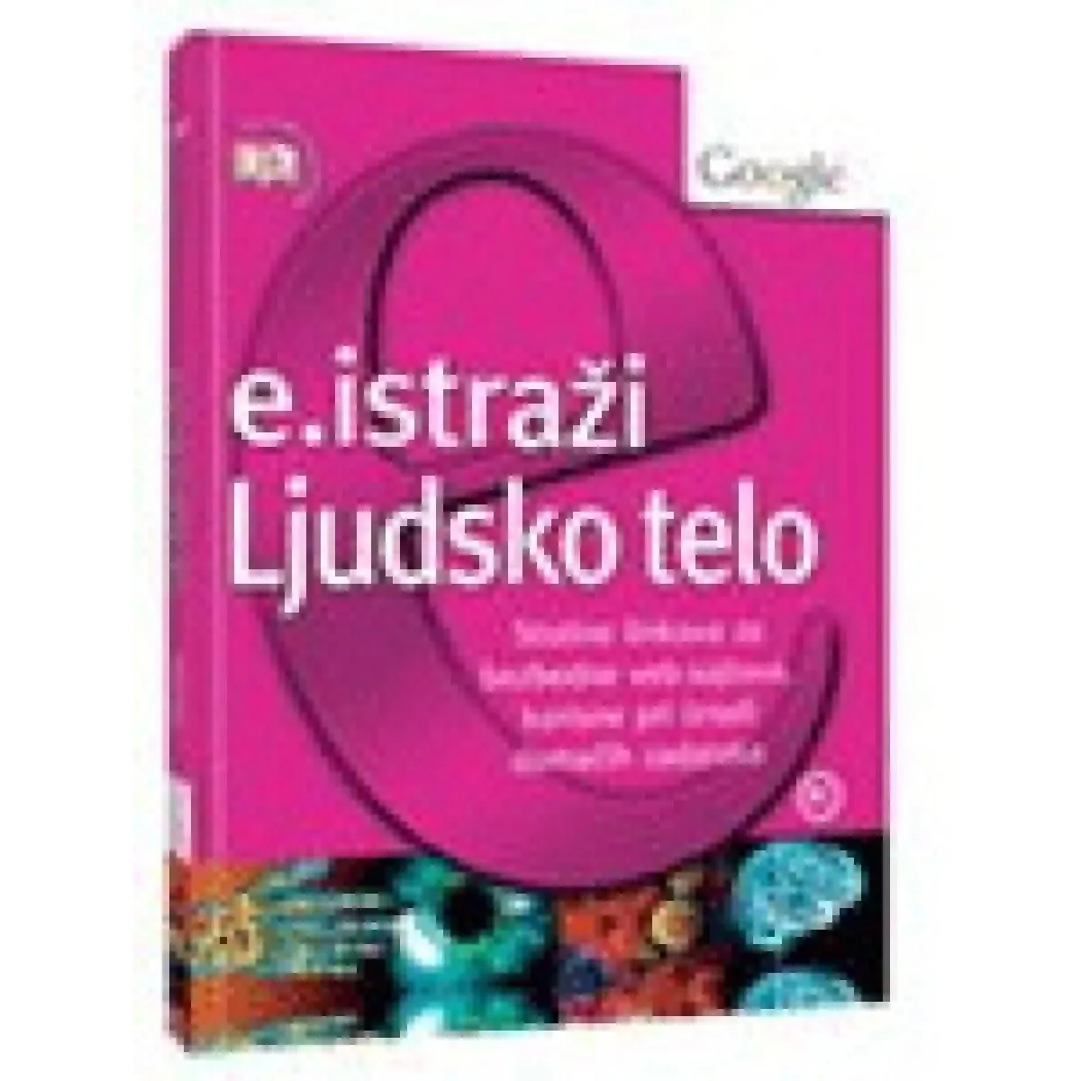 E ISTRAŽI LJUDSKO TELO 