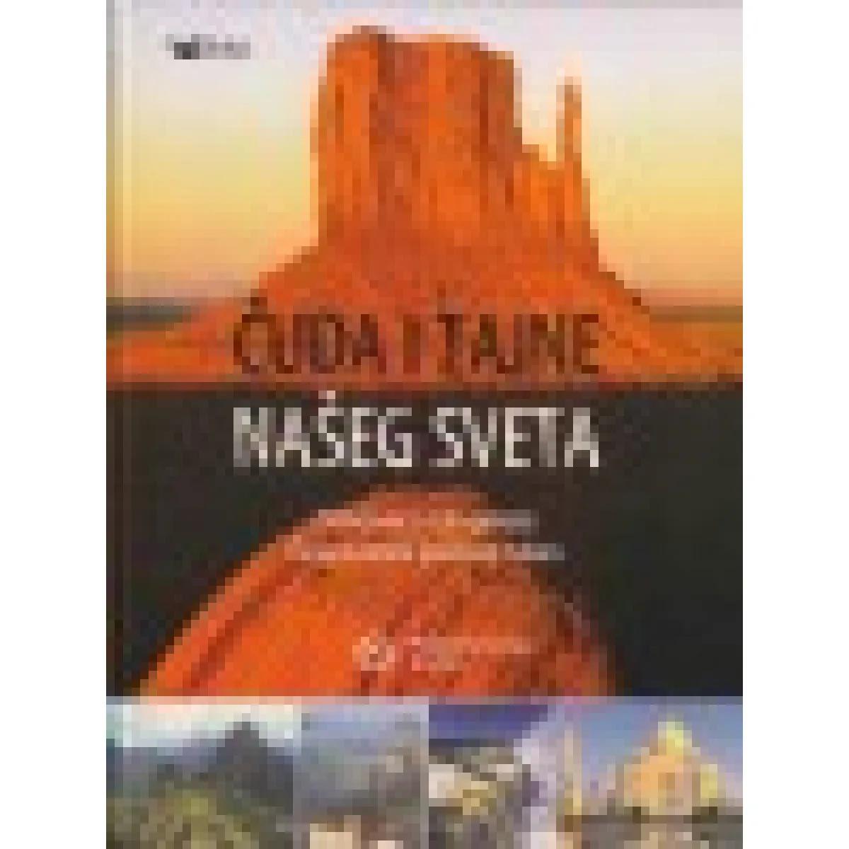 ČUDA I TAJNE NAŠEG SVETA 