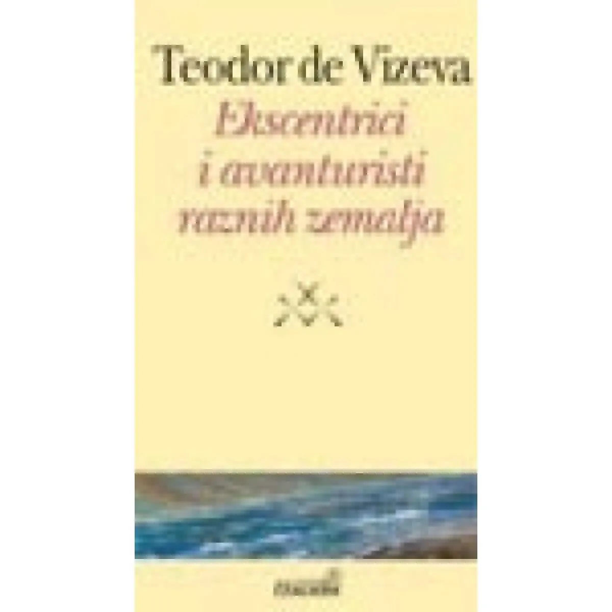 EKSCENTRICI I AVANTURISTI RAZNIH ZEMALJA 