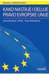 KAKO NASTAJE I DELUJE PRAVO EVROPSKE UNIJE 