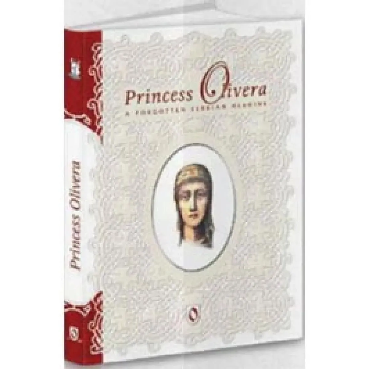 PRINCESS OLIVERA A FORGOTTEN SERBIAN HEROINE 