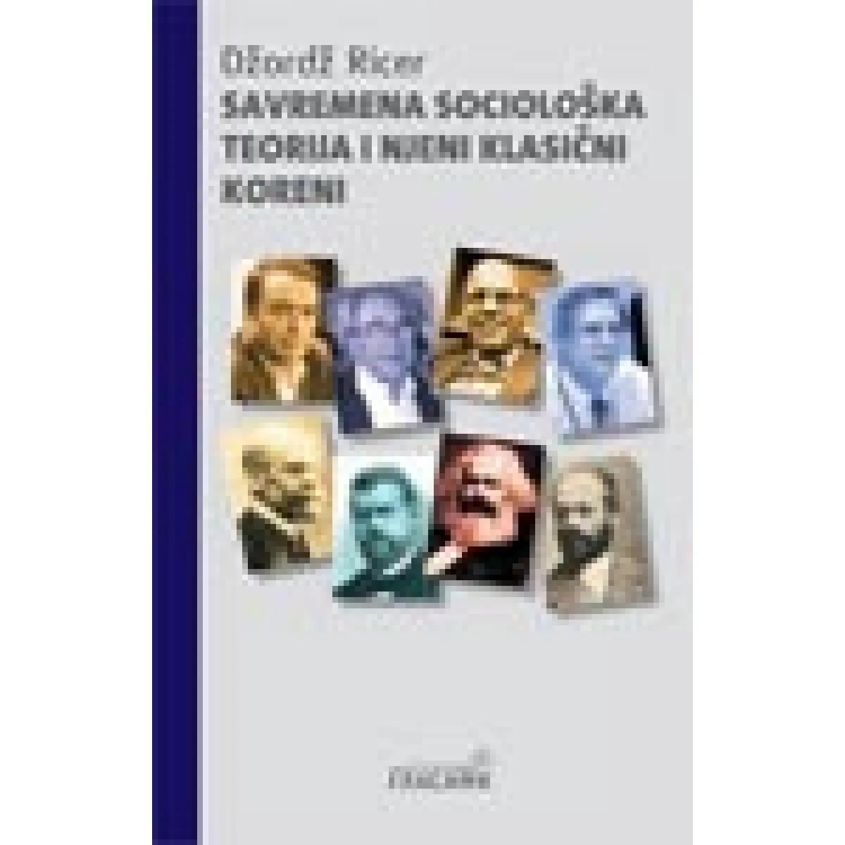 SAVREMENA SOCIOLOŠKA TEORIJA I NJENI KLASIČNI KORENI 