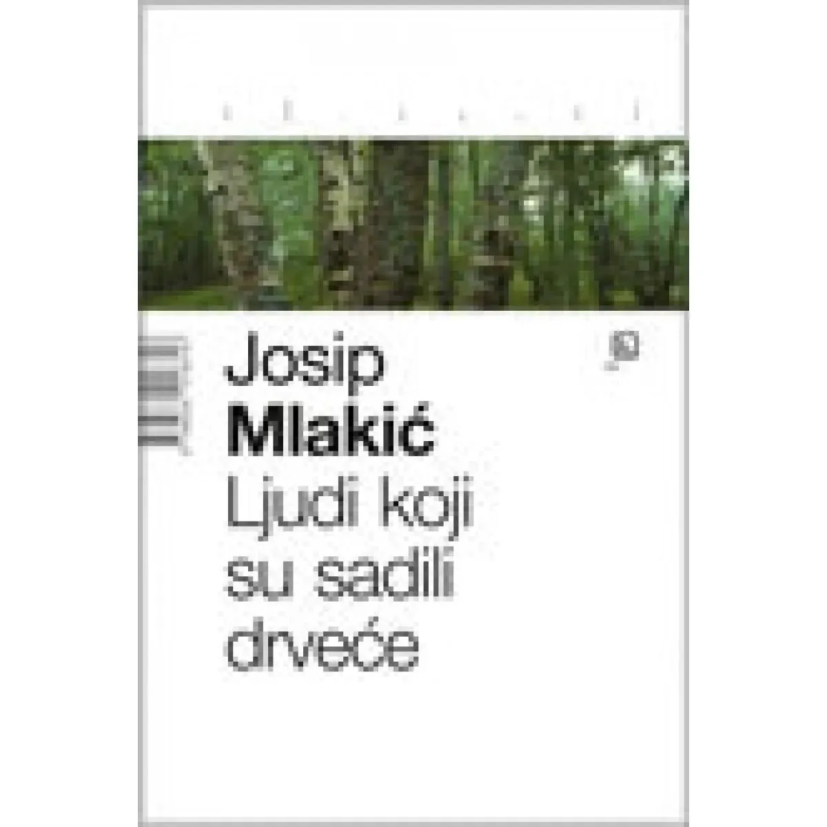 LJUDI KOJI SU SADILI DRVEĆE 