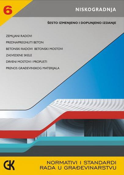 NORMATIVI I STANDARDI RADA U GRAĐEVINARSTVU NISKOGRADNJA VI 