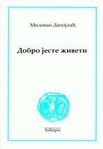 DOBRO JESTE ŽIVETI 