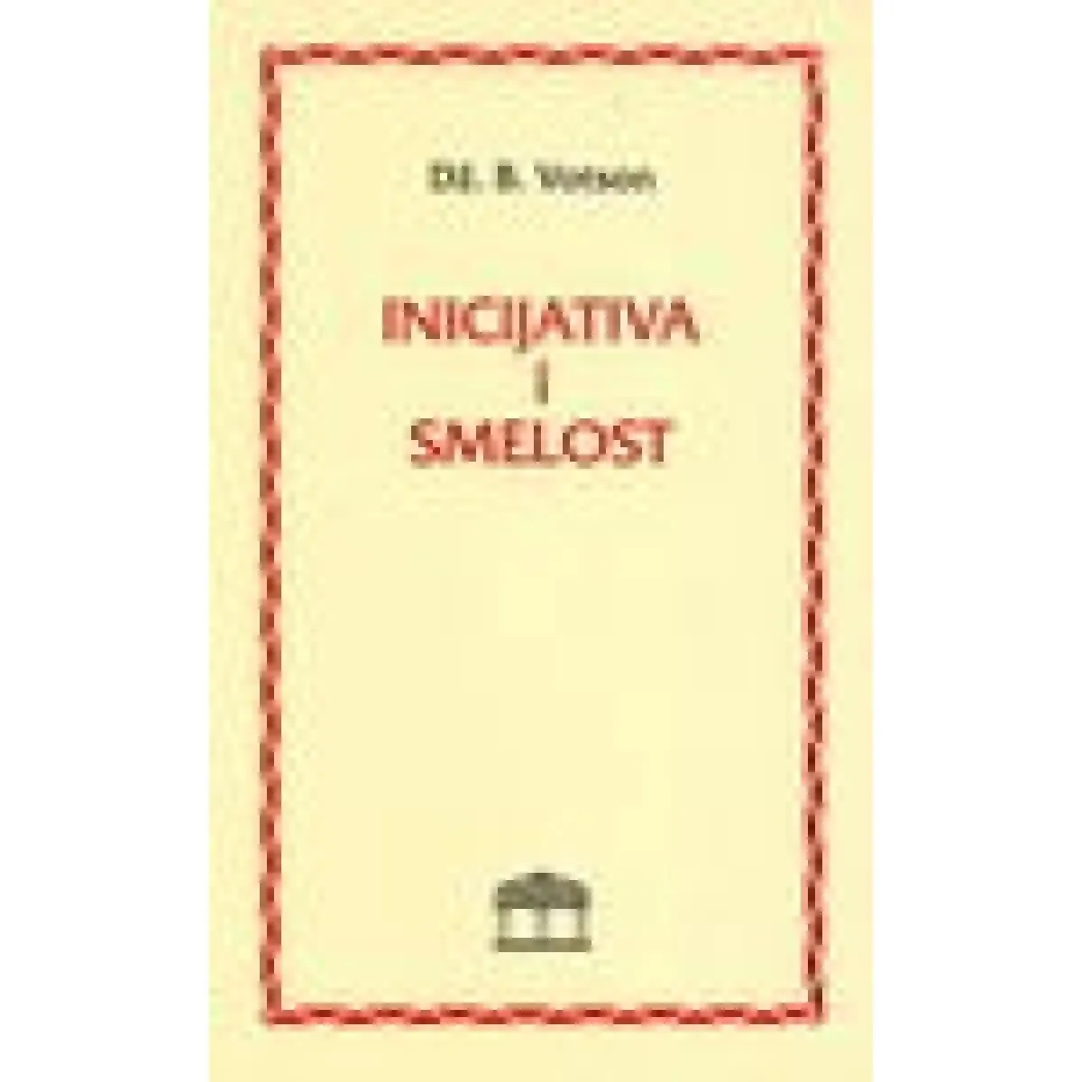 INICIJATIVA I SMELOST 