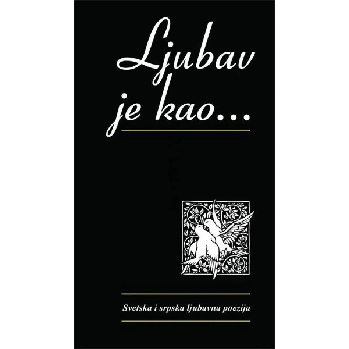 LJUBAV JE KAO 