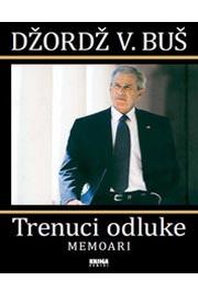 TRENUCI ODLUKE MEMOARI DŽORDŽA V BUŠA 