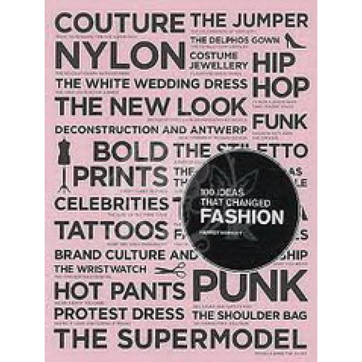 100 IDEAS THAT CHANGED FASHION 