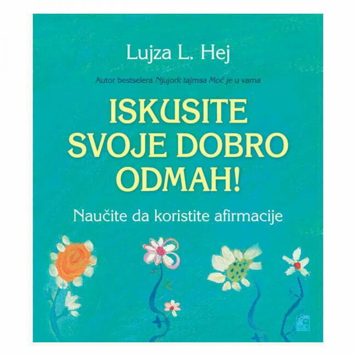 ISKUSITE SVOJE DOBRO ODMAH 