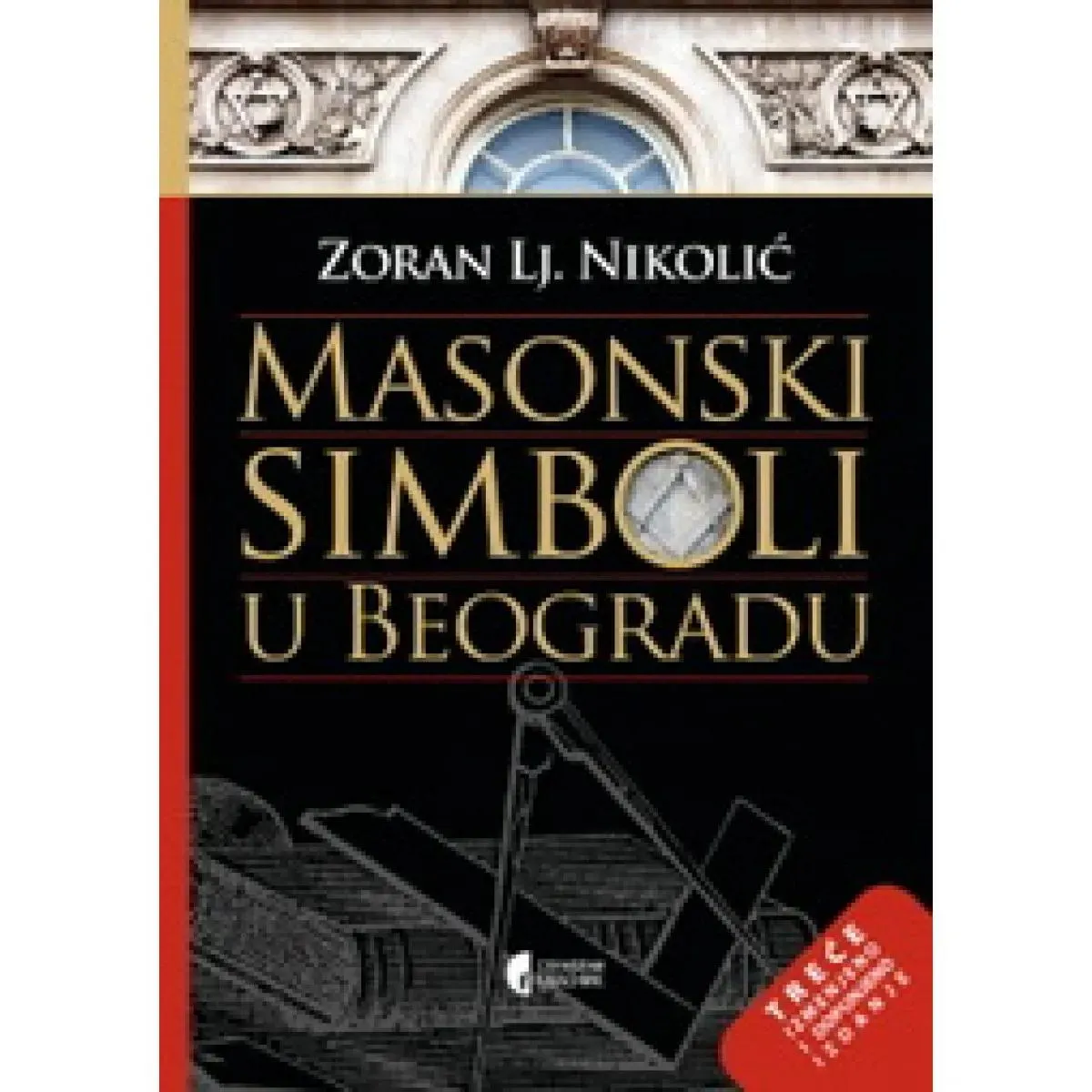 MASONSKI SIMBOLI U BEOGRADU VI IZDANJE 