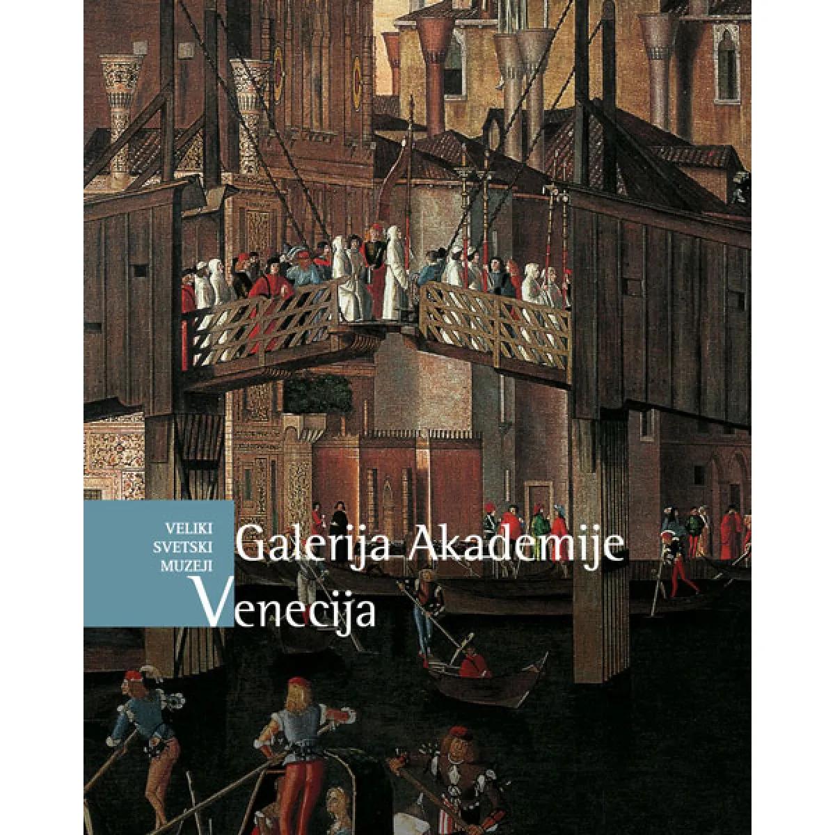 Veliki svetski muzeji GALERIJA AKADEMIJE VENECIJA 