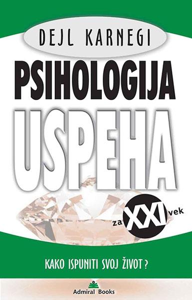 PSIHOLOGIJA USPEHA ZA XXI VEK KAKO ISPUNITI SVOJ ŽIVOT 