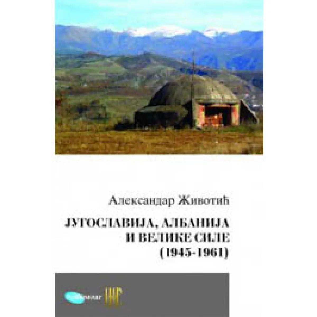 JUGOSLAVIJA ALBANIJA I VELIKE SILE 