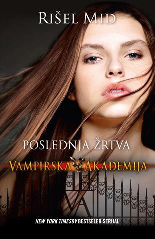 POSLEDNJA ŽRTVA VAMPIRSKA AKADEMIJA IV 