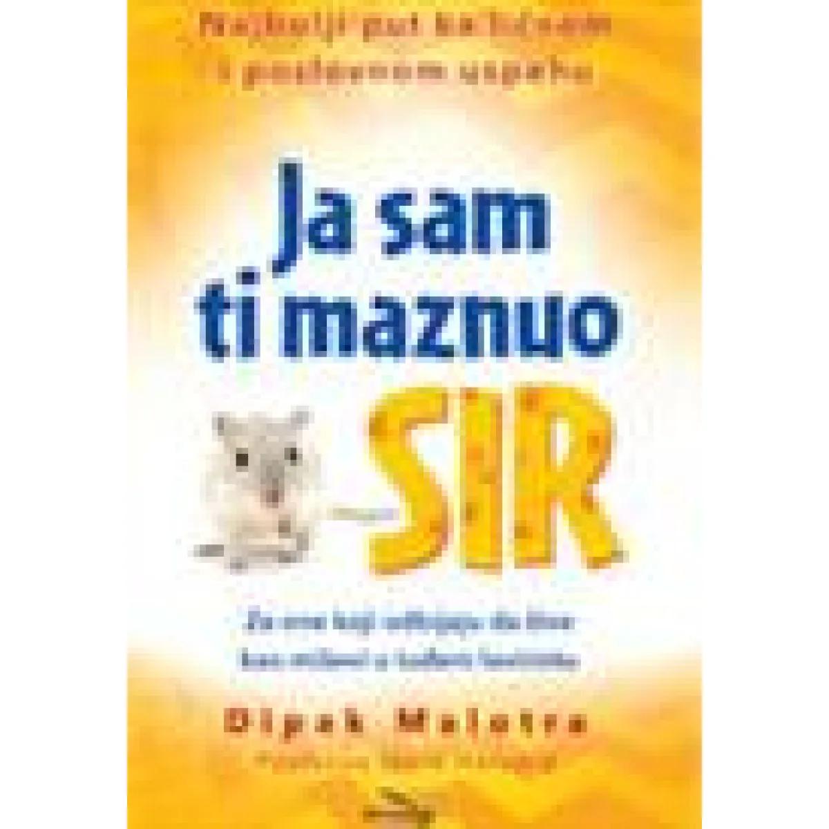 JA SAM TI MAZNUO SIR 