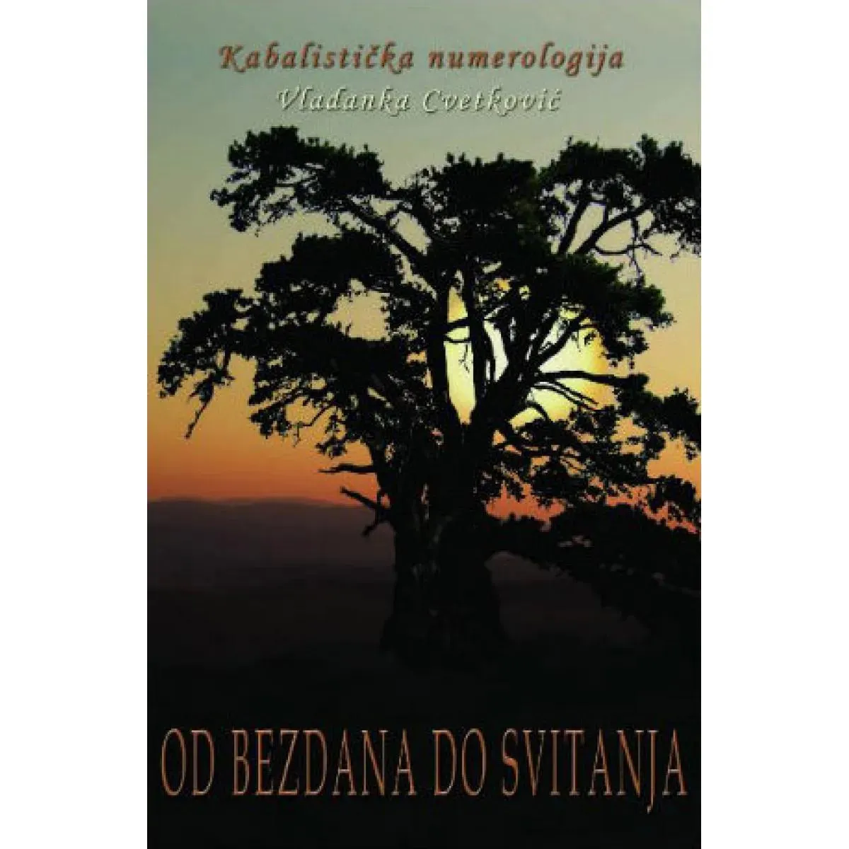 OD BEZDANA DO SVITANJA Kabalistička numerologija 