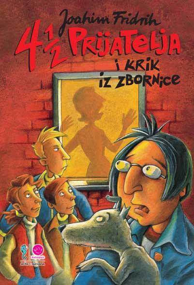 4 1/2 PRIJATELJA I KRIK IZ ZBORNICE 