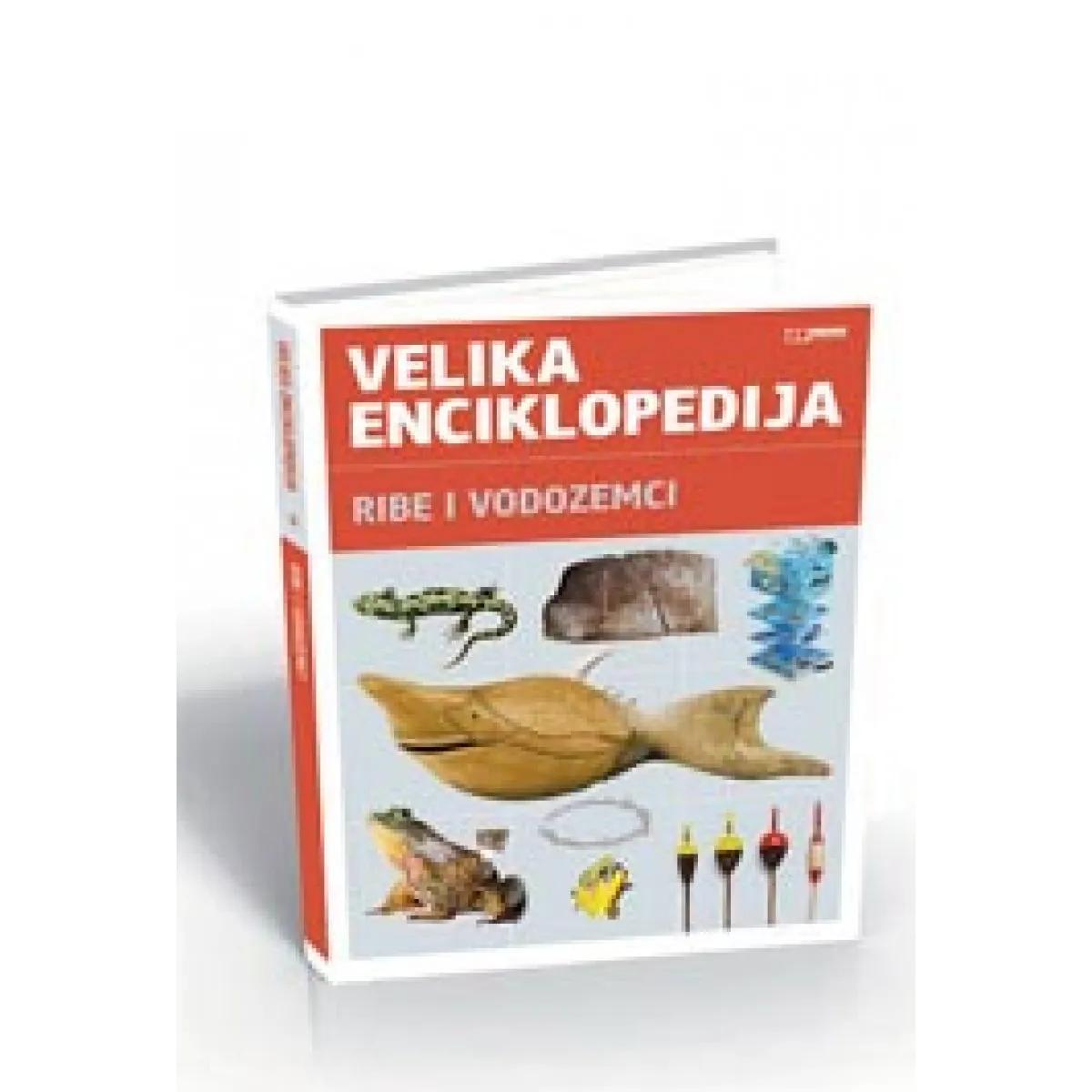 VELIKA ENCIKLOPEDIJA RIBE I VODOZEMCI 
