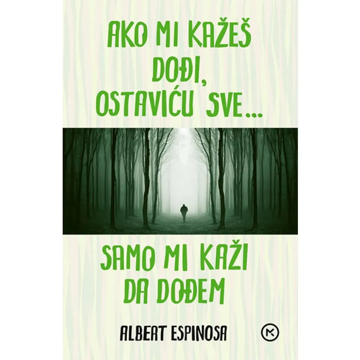 AKO MI KAŽEŠ DOĐI OSTAVIĆU SVE 