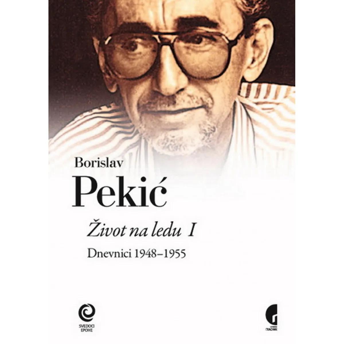 ŽIVOT NA LEDU KNJIGA I Dnevnici 1948 do 1955 