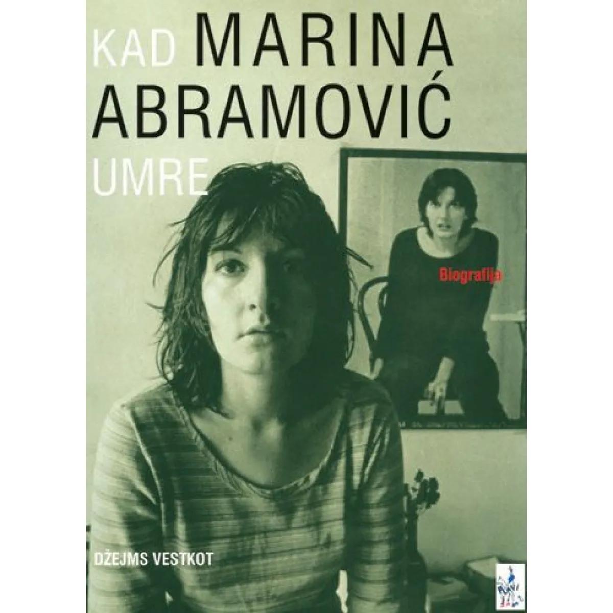 KAD MARINA ABRAMOVIĆ UMRE 