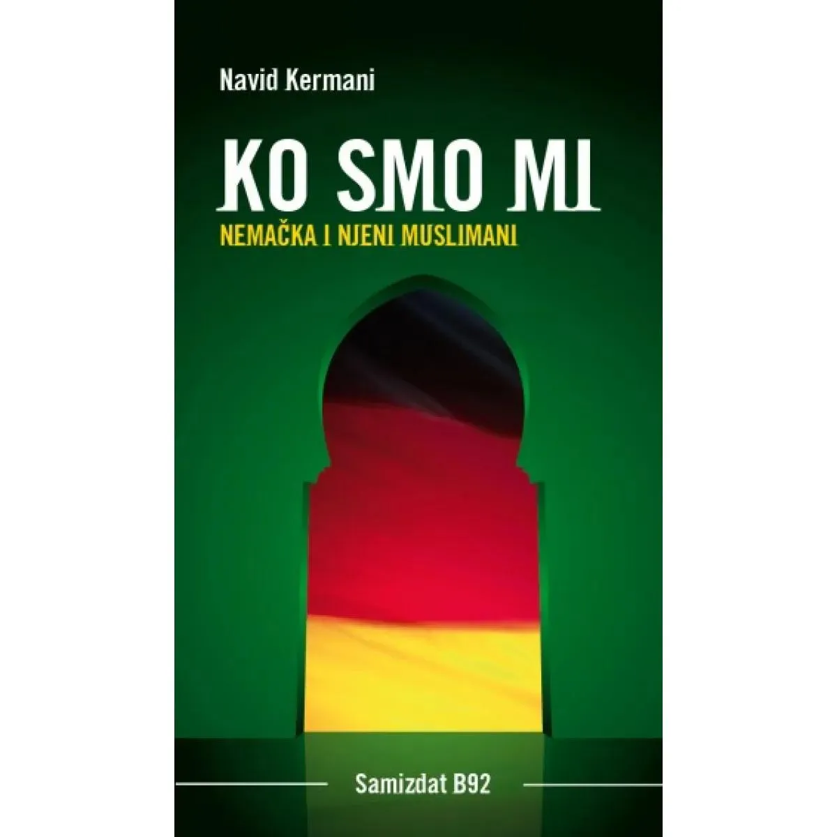 KO SMO MI NEMAČKA I NJENI MUSLIMANI 