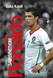 RONALDO OPSESIJA ZA SAVRŠENSTVOM 