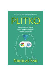 PLITKO KAKO INTERNET MENJA NAČIN NA KOJI MISLIMO ČITAMO I PAMTIMO 