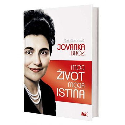 JOVANKA BROZ MOJ ŽIVOT MOJA ISTINA 