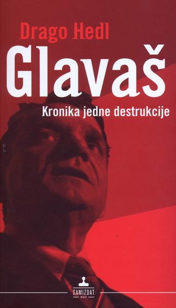 GLAVAŠ KRONIKA JEDNE DESTRUKCIJE 