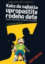KAKO DA NAJLAKŠE UPROPASTITE ROĐENO DETE 