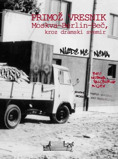 MOSKVA BERLIN BEČ KROZ DRAMSKI SVEMIR 