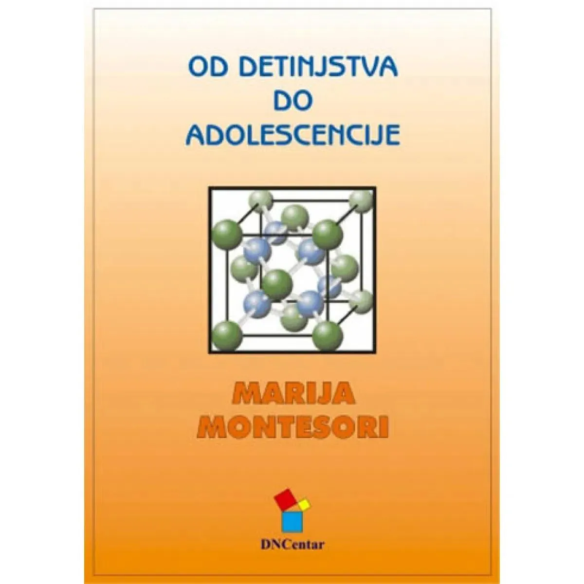 OD DETINJSTVA DO ADOLESCENCIJE 