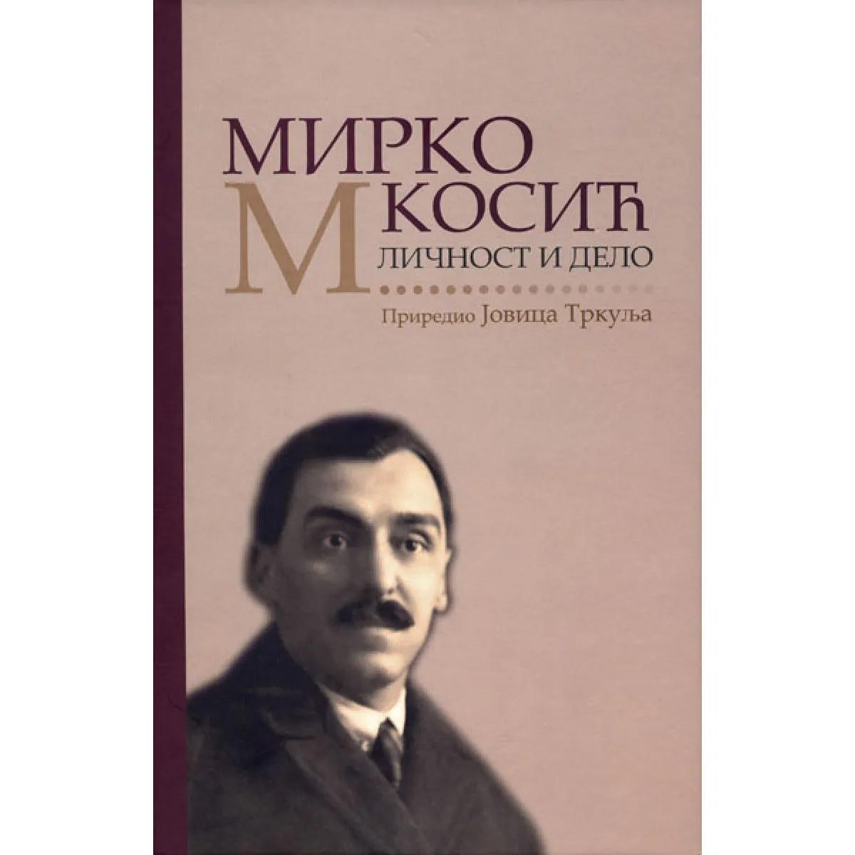 *MIRKO KOSIĆ LIČNOST I DELO 