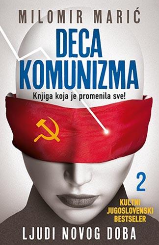 DECA KOMUNIZMA II Ljudi novog doba 
