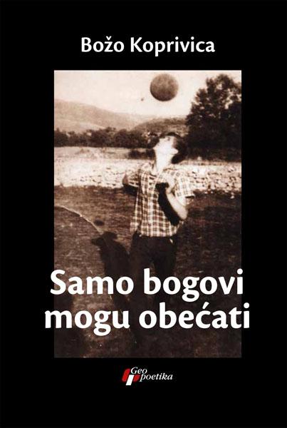 SAMO BOGOVI MOGU OBEĆATI 