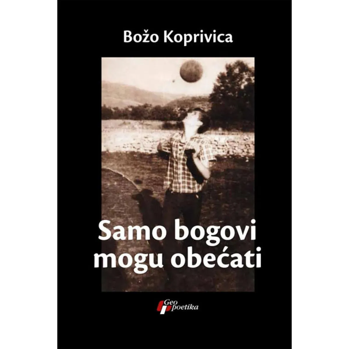 SAMO BOGOVI MOGU OBEĆATI 