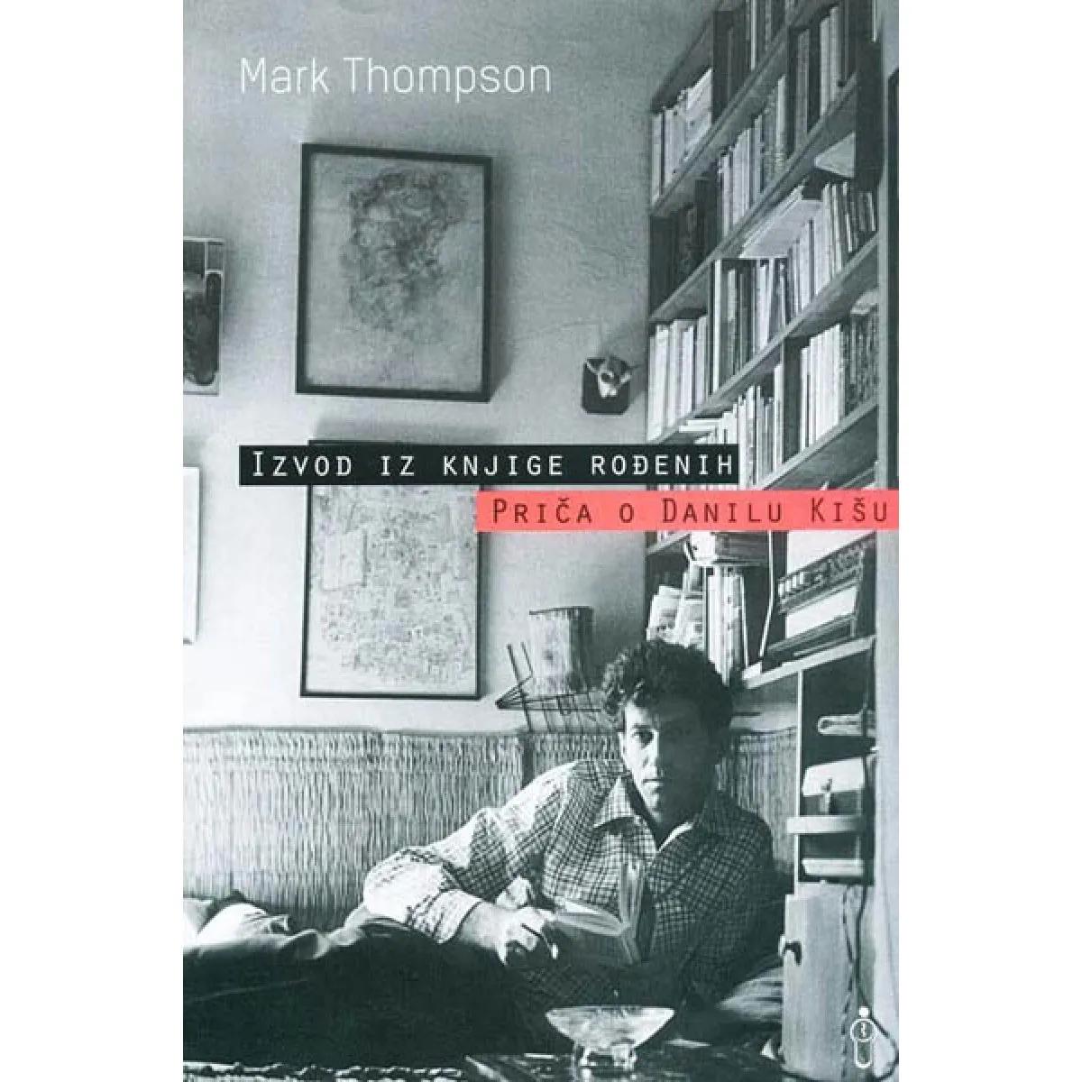 IZVOD IZ KNJIGE ROĐENIH PRIČA O DANILU KIŠU 