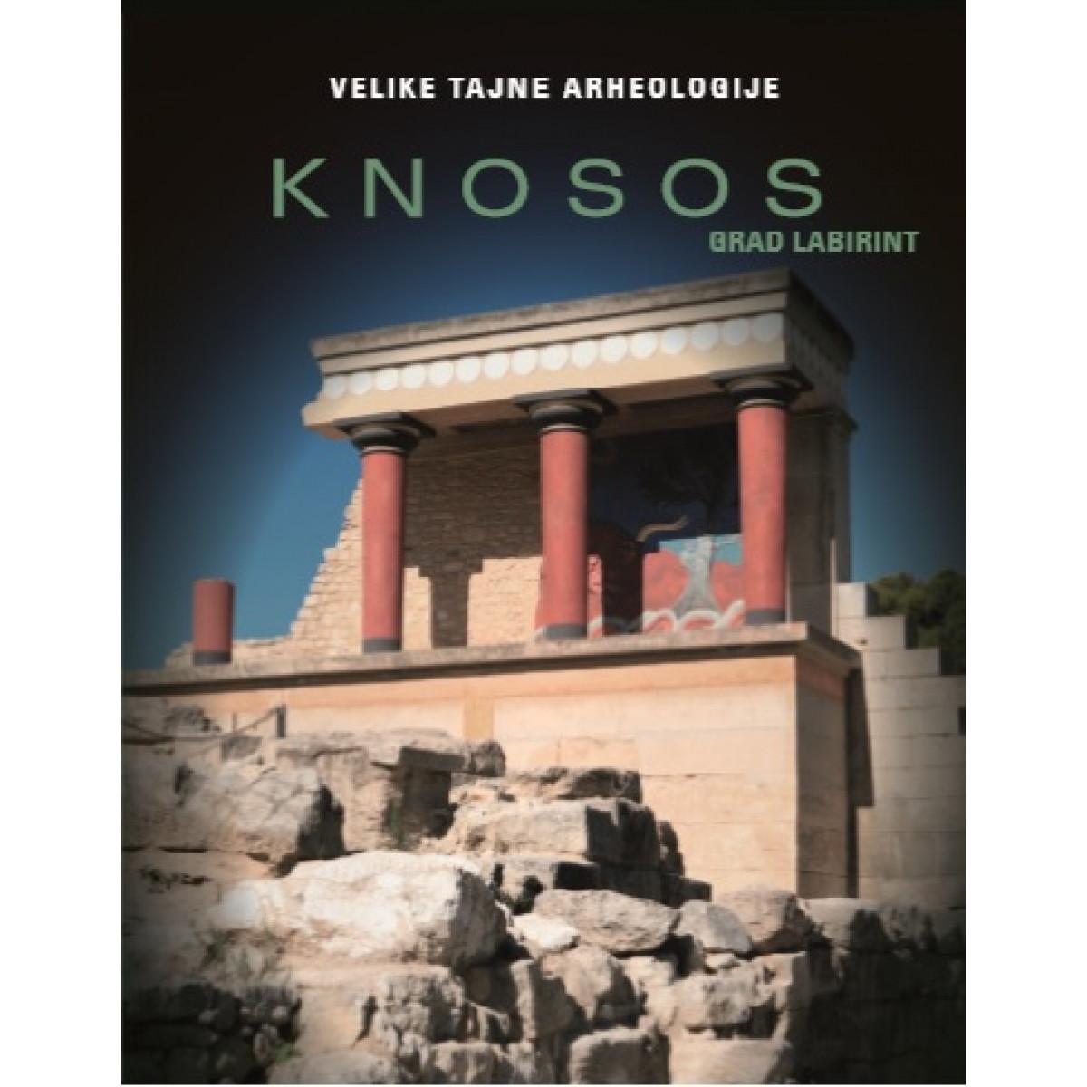VELIKE TAJNE ARHEOLOGIJE KNOSOS Grad labirint 
