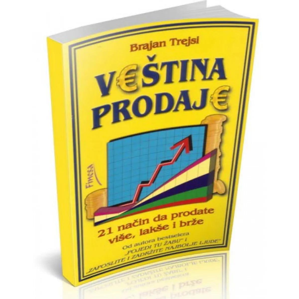 VEŠTINA PRODAJE 21 način da prodate više lakše i brže 