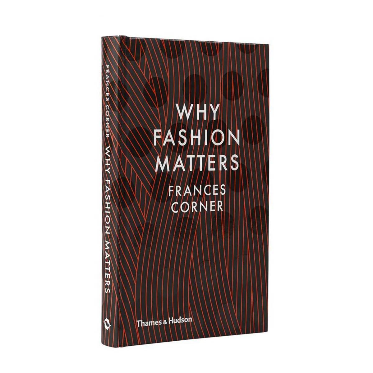 WHY FASHION MATTERS 