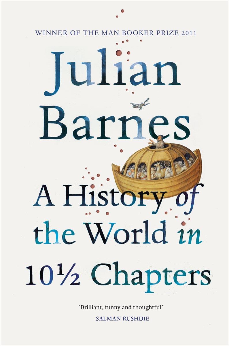 A HISTORY OF THE WORLD IN 10 1/2 CHAPTERS 
