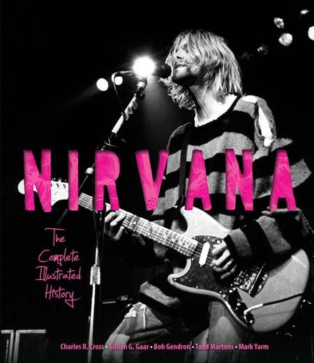 NIRVANA THE COMPLETE ILLUSTRATED HISTORY 