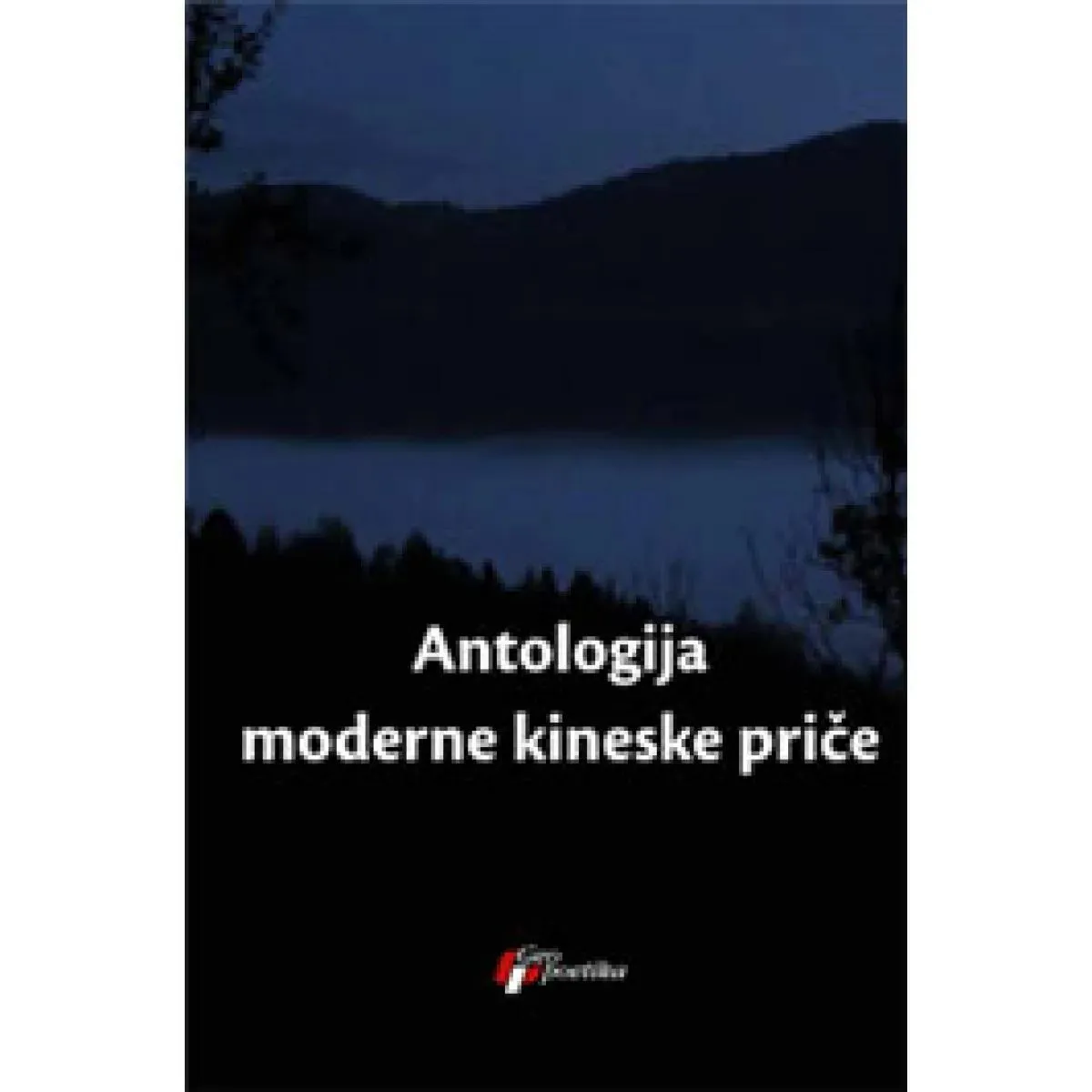 ANTOLOGIJA MODERNE KINESKE PRIČE 