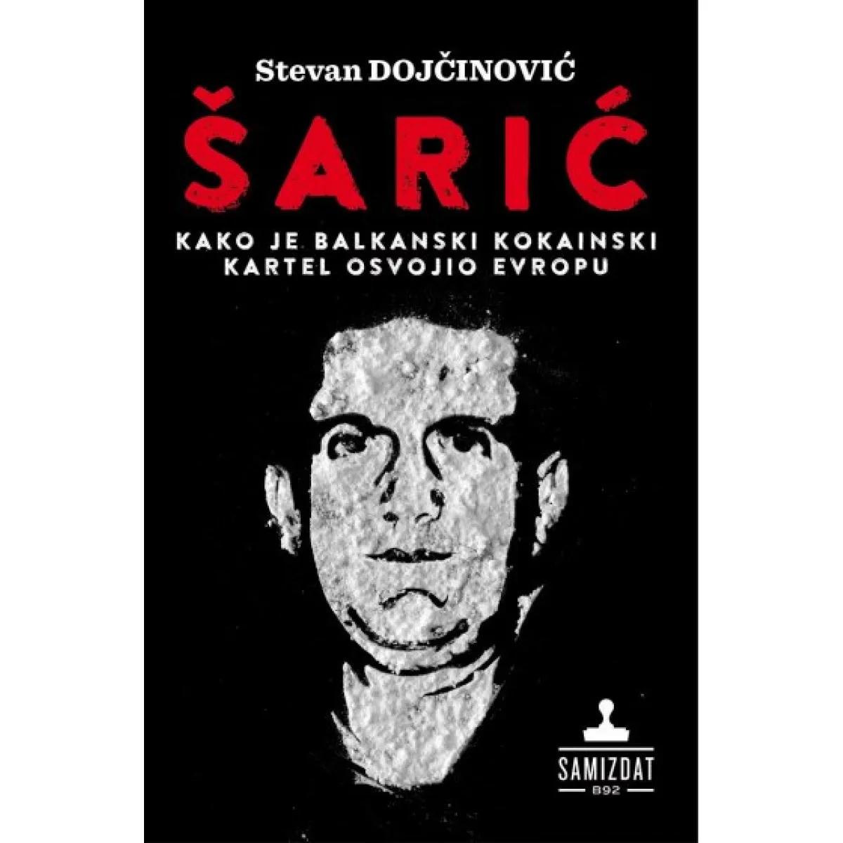 ŠARIĆ Kako je balkanski kokainski kartel osvojio Evropu 