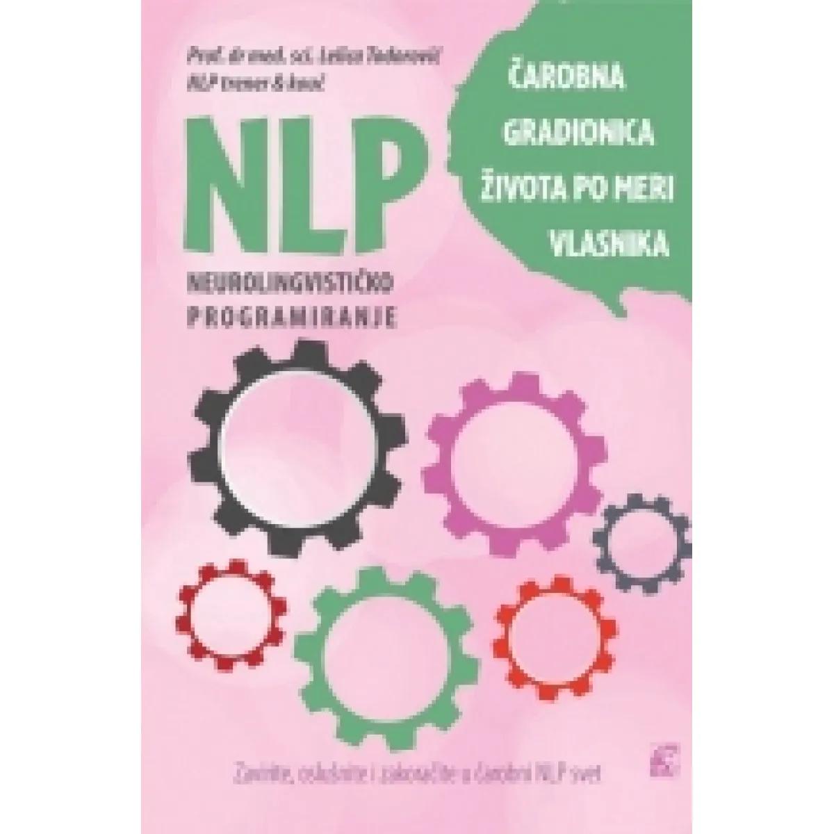NLP 2 ČAROBNA GRADIONICA ŽIVOTA PO MERI VLASNIKA 