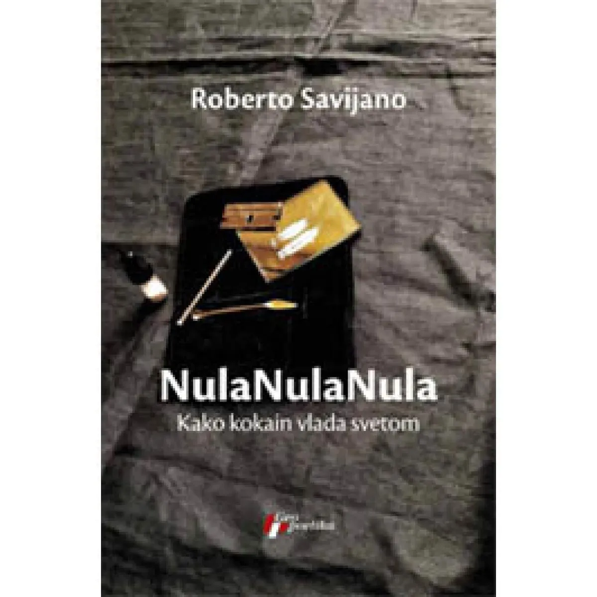 NULA NULA NULA Kako kokain vlada svetom 