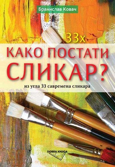 33 X KAKO POSTATI SLIKAR 