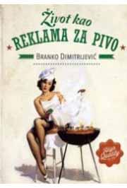 ŽIVOT KAO REKLAMA ZA PIVO 